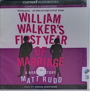 William Walker's First Year of Marriage - A Horror Story written by Matt Rudd performed by Simon Shepherd on Audio CD (Unabridged)